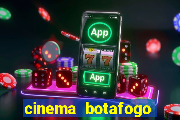 cinema botafogo praia shopping